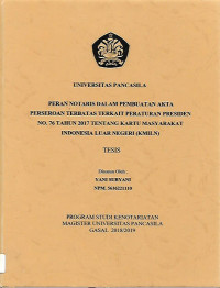 TESIS: PERAN NOTARIS DALAM PEMBUATAN AKTA PERSEROAN TERBATAS TERKAIT PERATURAN PRESIDEN NO. 76 TAHUN 2017 TENTANG KARTU MASYARAKAT INDONESIA LUAR NEGERI (KMILN)