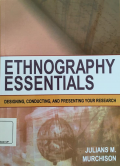 Ethnography Essentials : Designing, conducting, and presenting your research