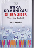 Etika Komunikasi di Era Siber : Teori dan Praktik