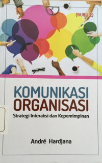 Komunikasi Organisasi : Strategi interaksi dan kepemimpinan