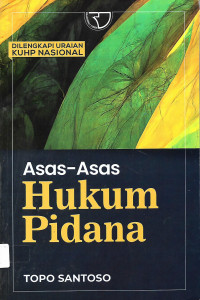 Image of ASAS-ASAS HUKUM PIDANA (DILENGKAPI URAIAN KUHP NASIONAL)