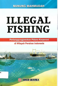 Image of Illegal Fishing: Pertanggungjawaban Pidana Korporasi di Wilayah Perairan Indonesia