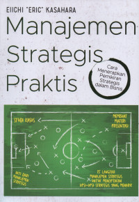 Image of Manajemen Strategis Praktis : Cara Menerapkan Pemikiran Strategis dalam Bisnis