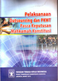 Image of Pelaksanaan Outsourcing dan PKWT Pasca Keputusan Mahkamah Konstitusi