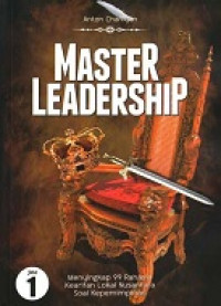 Image of Master Leadership Jilid 1: Menyingkap 99 Rahasia Kearifan Lokal Nusantara Soal Kepemimpinan